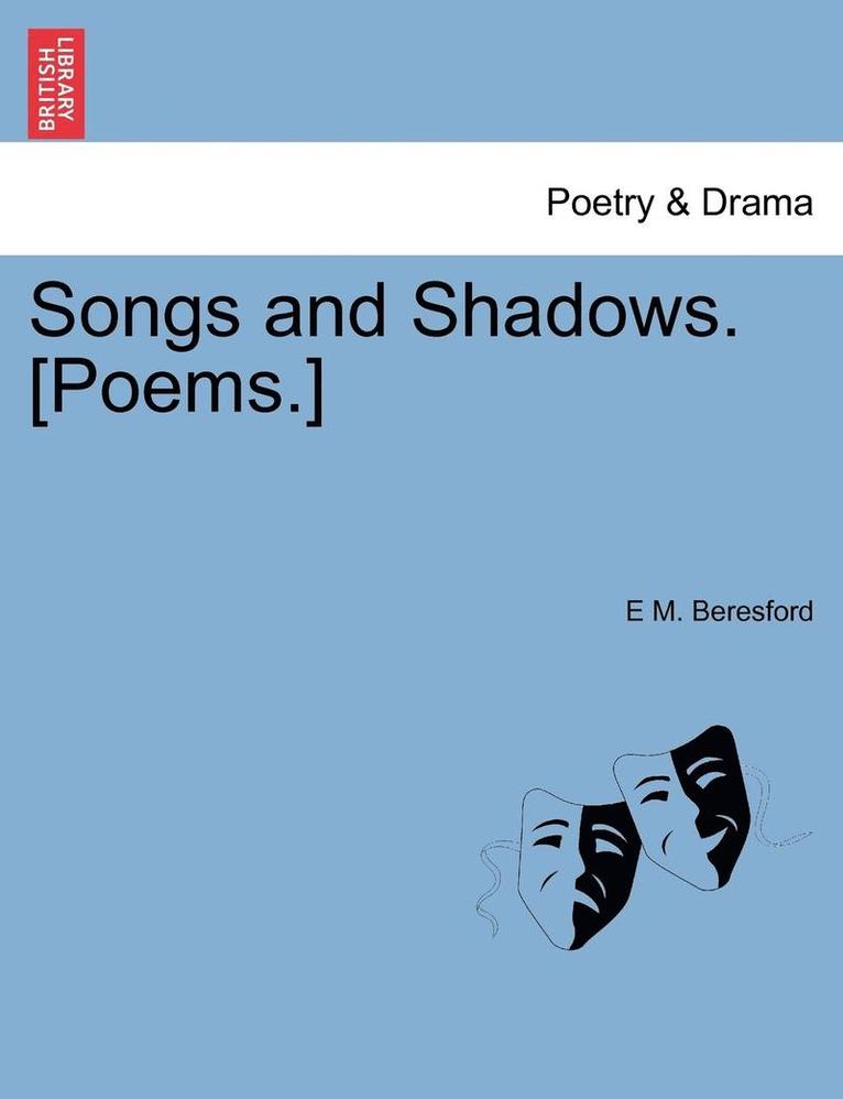 E M Beresford - Songs and Shadows. [Poems.], Häftad