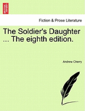 The Soldier's Daughter ... the Eighth Edition.
