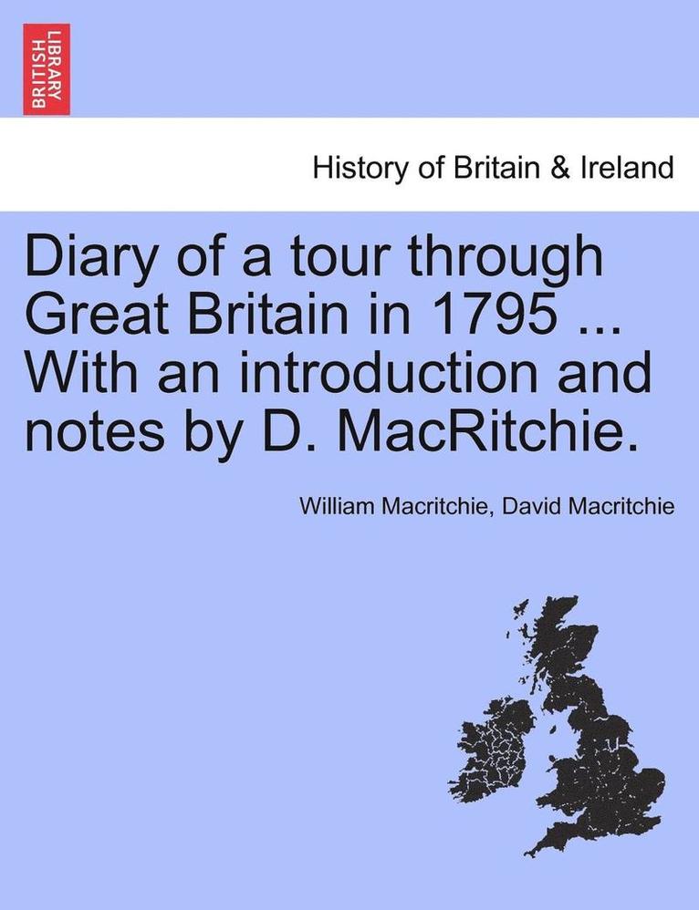 William Macritchie, David Macritchie - Diary of a Tour Through Great Britain in 1795 ... with an Introduction and Notes by D. Macritchie., Häftad. Tillgänglighet: Lägg i varukorg