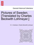 Pictures of Sweden. [Translated by Charles Beckwith Lohmeyer.]
