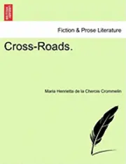 Maria Henrietta De La Cherois Crommelin - Cross-Roads., Häftad. Tillgänglighet: Lägg i varukorg