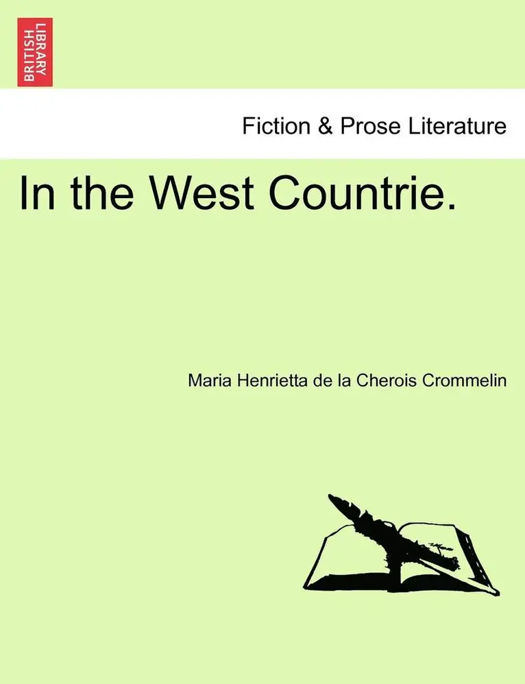 Maria Henrietta De La Cherois Crommelin - In the West Countrie., Häftad. Tillgänglighet: Lägg i varukorg