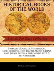 Bertram Lenox Simpson - The Truth about China and Japan, Häftad