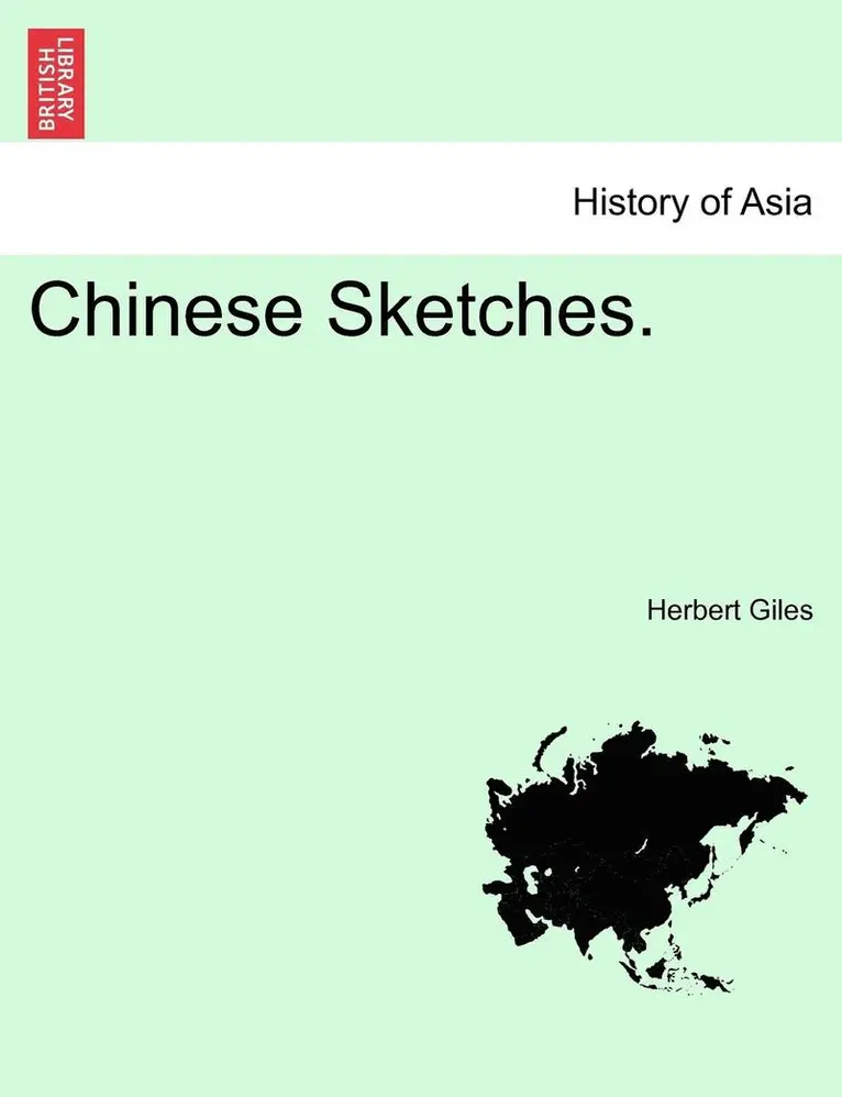 Herbert Giles - Chinese Sketches., Häftad. Tillgänglighet: Lägg i varukorg