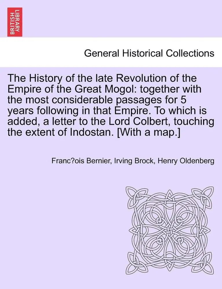 Francois Bernier, Irving Brock, Henry Oldenberg - History of the Late Revolution of the Empire of the Great Mogol, Häftad. Tillgänglighet: Lägg i varukorg