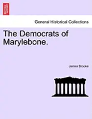 James Brooke - Democrats of Marylebone., Häftad. Tillgänglighet: Lägg i varukorg