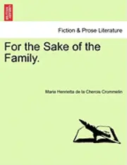Maria Henrietta De La Cherois Crommelin - For the Sake of the Family., Häftad. Tillgänglighet: Lägg i varukorg
