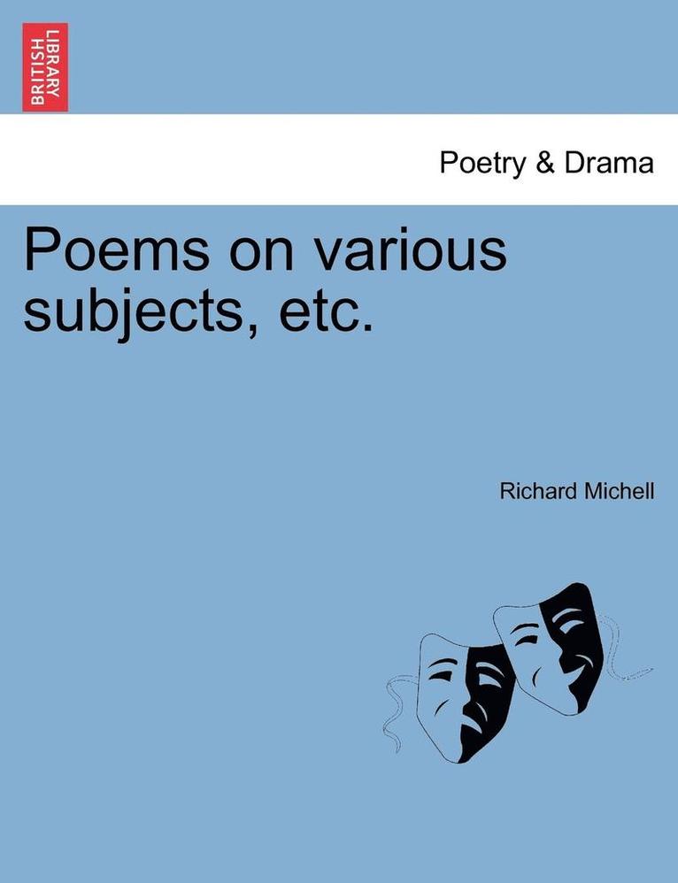 Richard Michell - Poems on Various Subjects, Etc., Häftad. Tillgänglighet: Lägg i varukorg