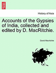 David Macritchie - Accounts of the Gypsies of India, Collected and Edited by D. Macritchie., Häftad. Tillgänglighet: Lägg i varukorg