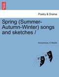 Spring (Summer-Autumn-Winter) Songs and Sketches