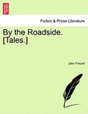 John Freund - By the Roadside. [Tales.], Häftad