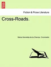 Maria Henrietta De La Cherois Crommelin - Cross-Roads., Häftad. Tillgänglighet: Lägg i varukorg