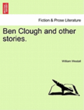 Ben Clough and Other Stories.