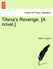 William Langford - Tifana's Revenge. [A Novel.], Häftad. Tillgänglighet: Lägg i varukorg