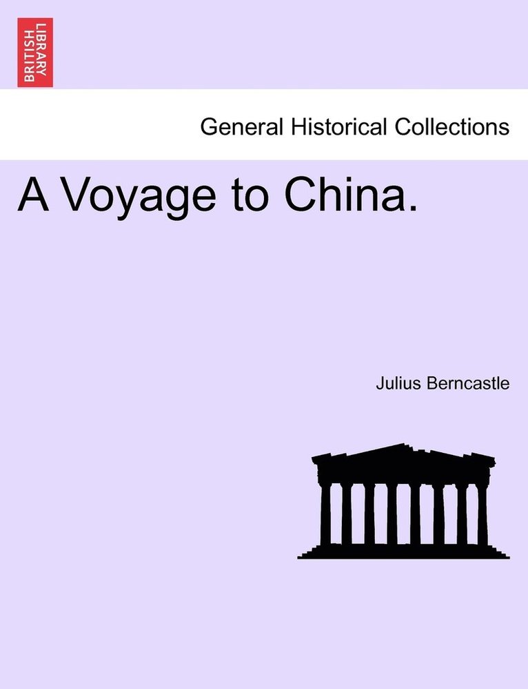 Julius Berncastle - Voyage to China., Häftad