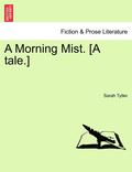 A Morning Mist. [A Tale.]