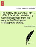 The History of Henry the Fifth ... 1668. a Facsimile Published by Cornmarket Press from the Copy in the Birmingham Shakespeare Library.