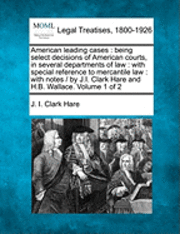 J I Clark Hare - American leading cases, Häftad. Tillgänglighet: Lägg i varukorg