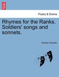 Rhymes for the Ranks. Soldiers' Songs and Sonnets.