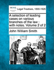 John William Smith - selection of leading cases on various branches of the law, Häftad