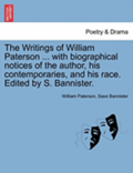 The Writings of William Paterson ... with biographical notices of the author, his contemporaries, and his race. Edited by S. Bannister. Vol. II. Second Edition.