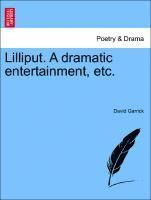 Lilliput. a Dramatic Entertainment, Etc.