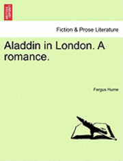 Aladdin in London. a Romance.