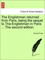 Englishman Returned from Paris, Being the Sequel to the Englishman in Paris ... the Second Edition.