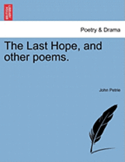 John Petrie - Last Hope, and Other Poems., Häftad