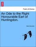 Ode to the Right Honourable Earl of Huntingdon.