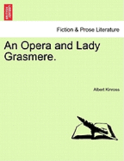 Albert Kinross - An Opera and Lady Grasmere., Häftad