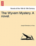 Wyvern Mystery. a Novel. Vol. III.