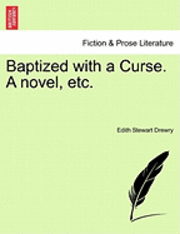 Edith Stewart Drewry - Baptized with a Curse. a Novel, Etc., Häftad. Tillgänglighet: Lägg i varukorg