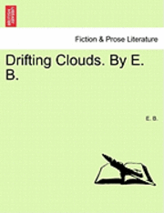 E B - Drifting Clouds. by E. B., Häftad