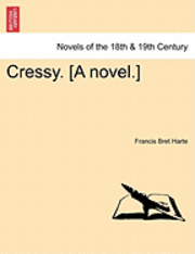 Francis Bret Harte - Cressy. [A Novel.], Häftad