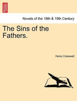 Henry Cresswell - Sins of the Fathers. Vol. I., Häftad. Tillgänglighet: Lägg i varukorg