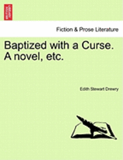 Edith Stewart Drewry - Baptized with a Curse. a Novel, Etc., Häftad. Tillgänglighet: Lägg i varukorg