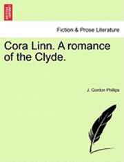 J Gordon Phillips - Cora Linn. a Romance of the Clyde., Häftad. Tillgänglighet: Lägg i varukorg