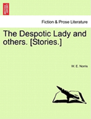 Despotic Lady and Others. [Stories.]