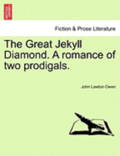 Great Jekyll Diamond. a Romance of Two Prodigals.