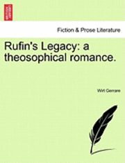 Wirt Gerrare - Rufin's Legacy: A Theosophical Romance., Häftad