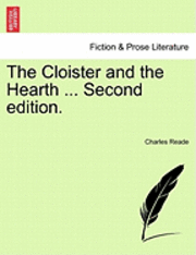 Cloister and the Hearth ... Second Edition.