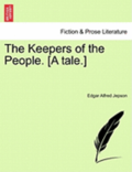 The Keepers of the People. [A Tale.]