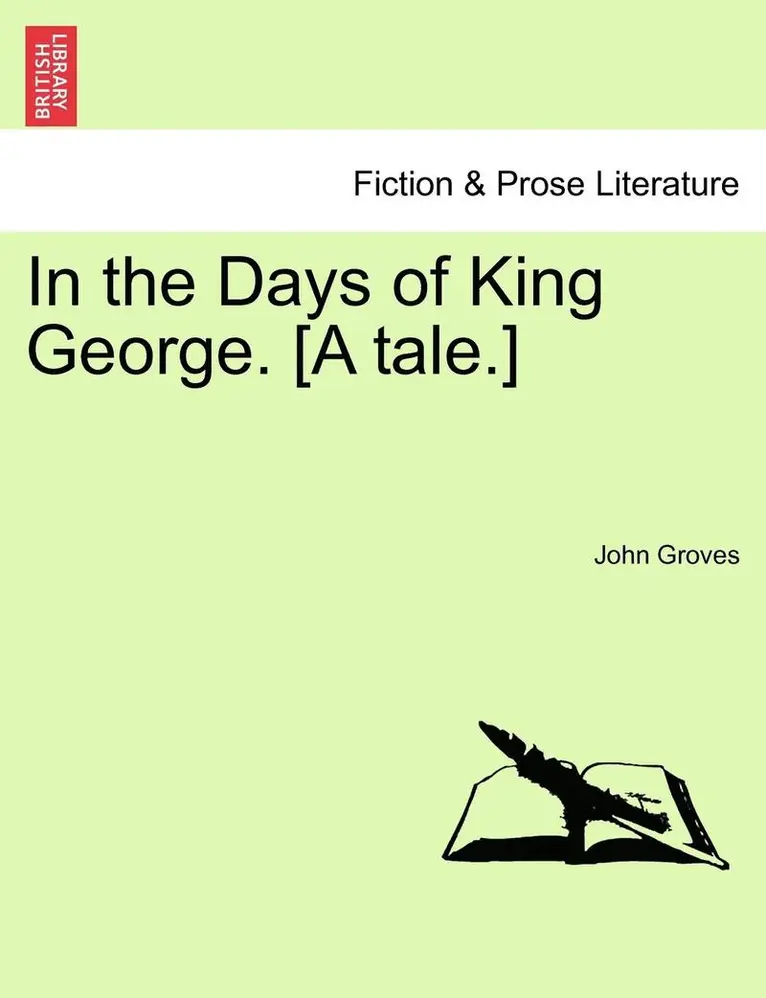 John Groves - In the Days of King George. [a Tale.], Häftad. Tillgänglighet: Lägg i varukorg