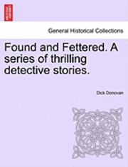 A Series of Thrilling Detective Stories Found and Fettered