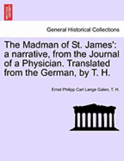 Ernst Philipp Carl Lange Galen, T H - Madman of St. James', Häftad