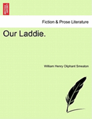 William Henry Oliphant Smeaton - Our Laddie., Häftad. Tillgänglighet: Lägg i varukorg