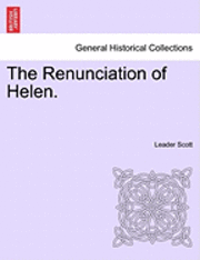 Leader Scott - Renunciation of Helen., Häftad. Tillgänglighet: Lägg i varukorg