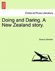 Eleanor Stredder - Doing and Daring. a New Zealand Story., Häftad