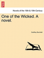 Godfrey Burchett - One of the Wicked. a Novel., Häftad. Tillgänglighet: Lägg i varukorg